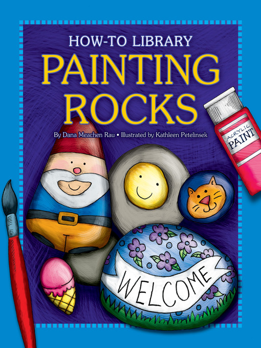 Title details for Painting Rocks by Dana Meachen Rau - Available